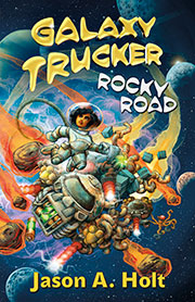 Galaxy Trucker: Rocky Road - a novel!