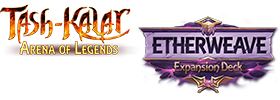 Tash-Kalar: Arena of Legends - Etherweave expansion deck